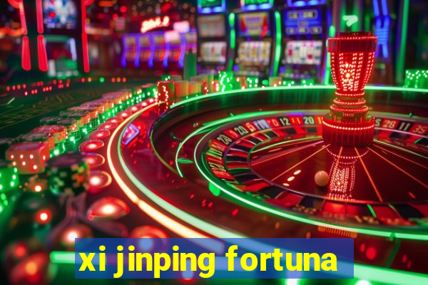 xi jinping fortuna